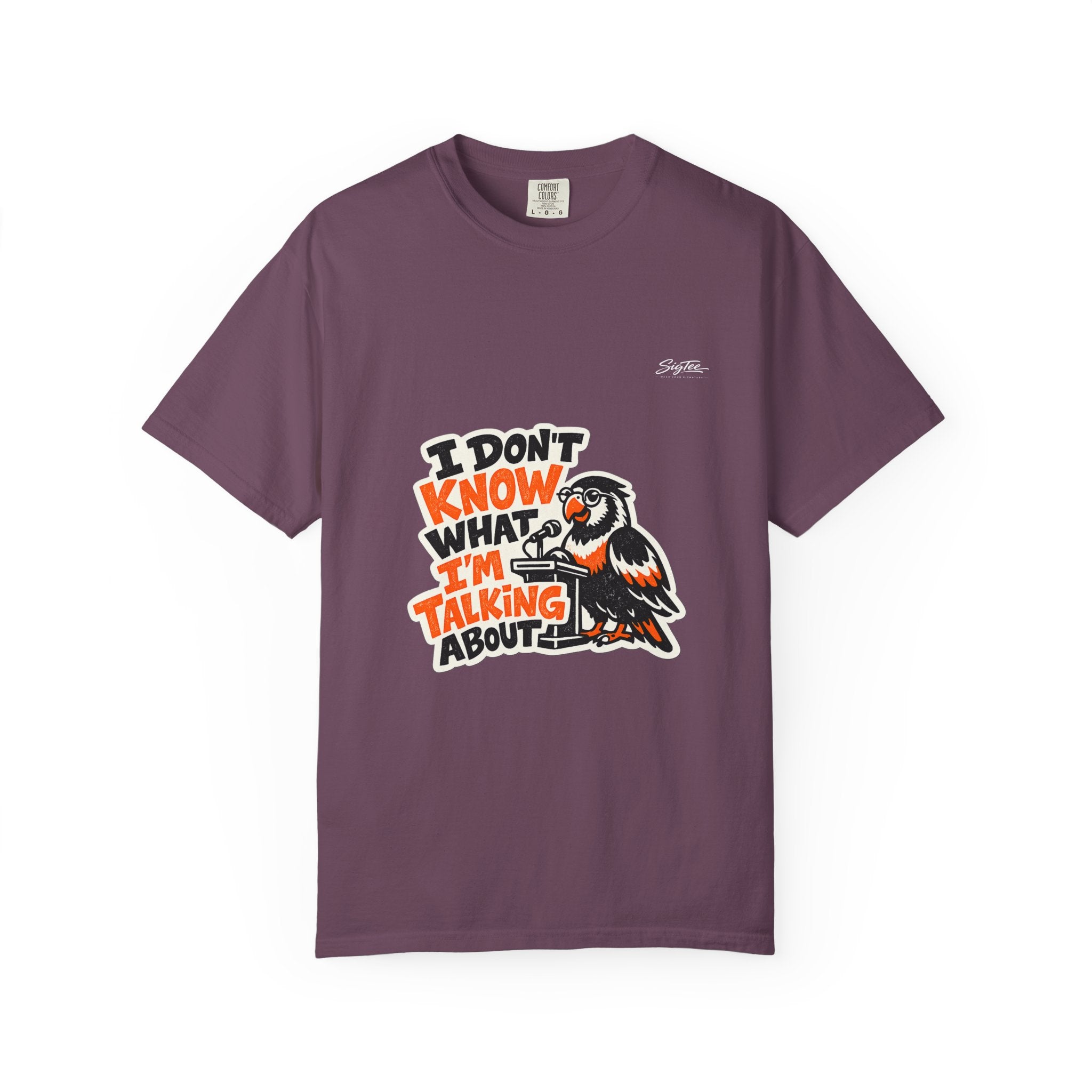 I Don't Know What I'm Talking About Parrot T-Shirt