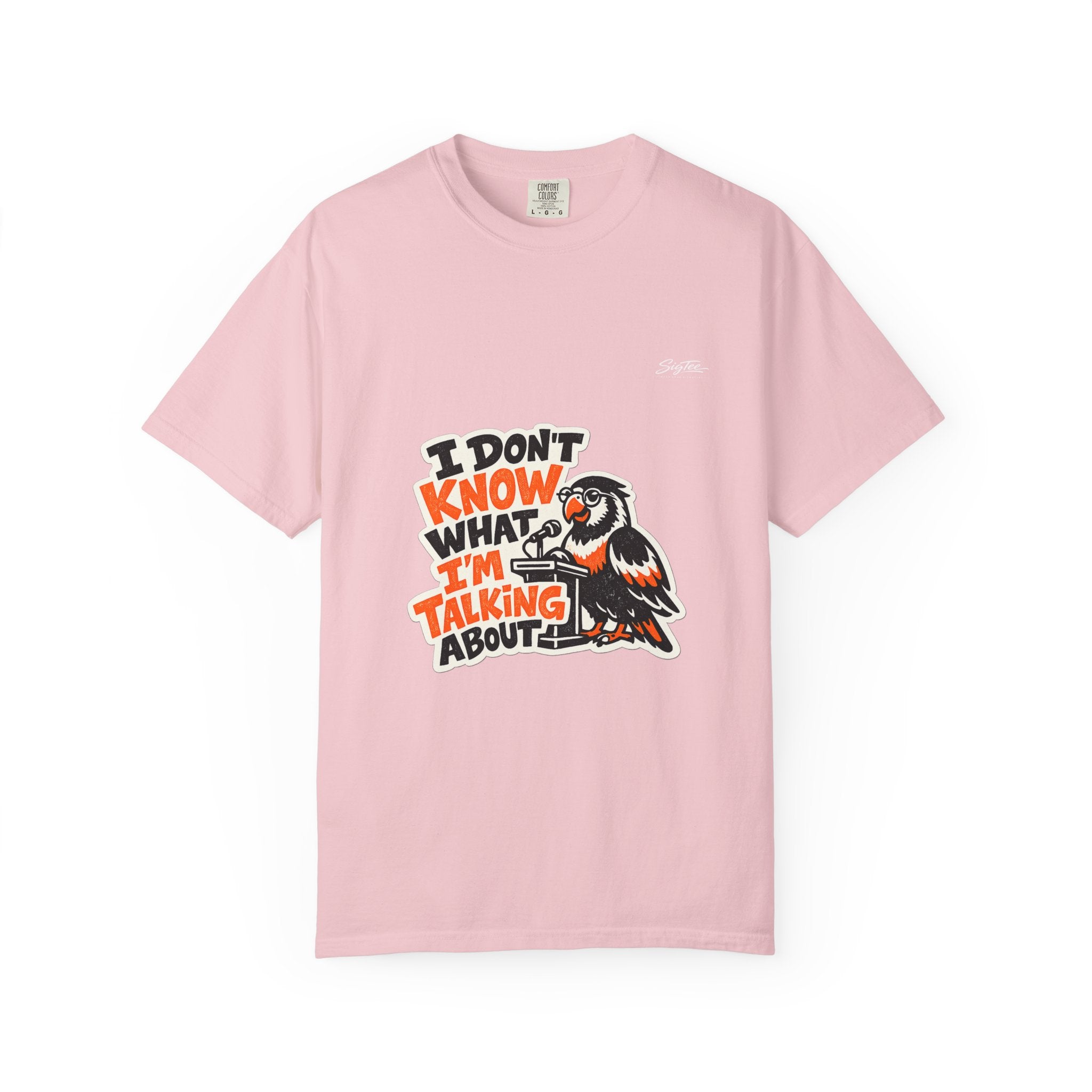 I Don't Know What I'm Talking About Parrot T-Shirt