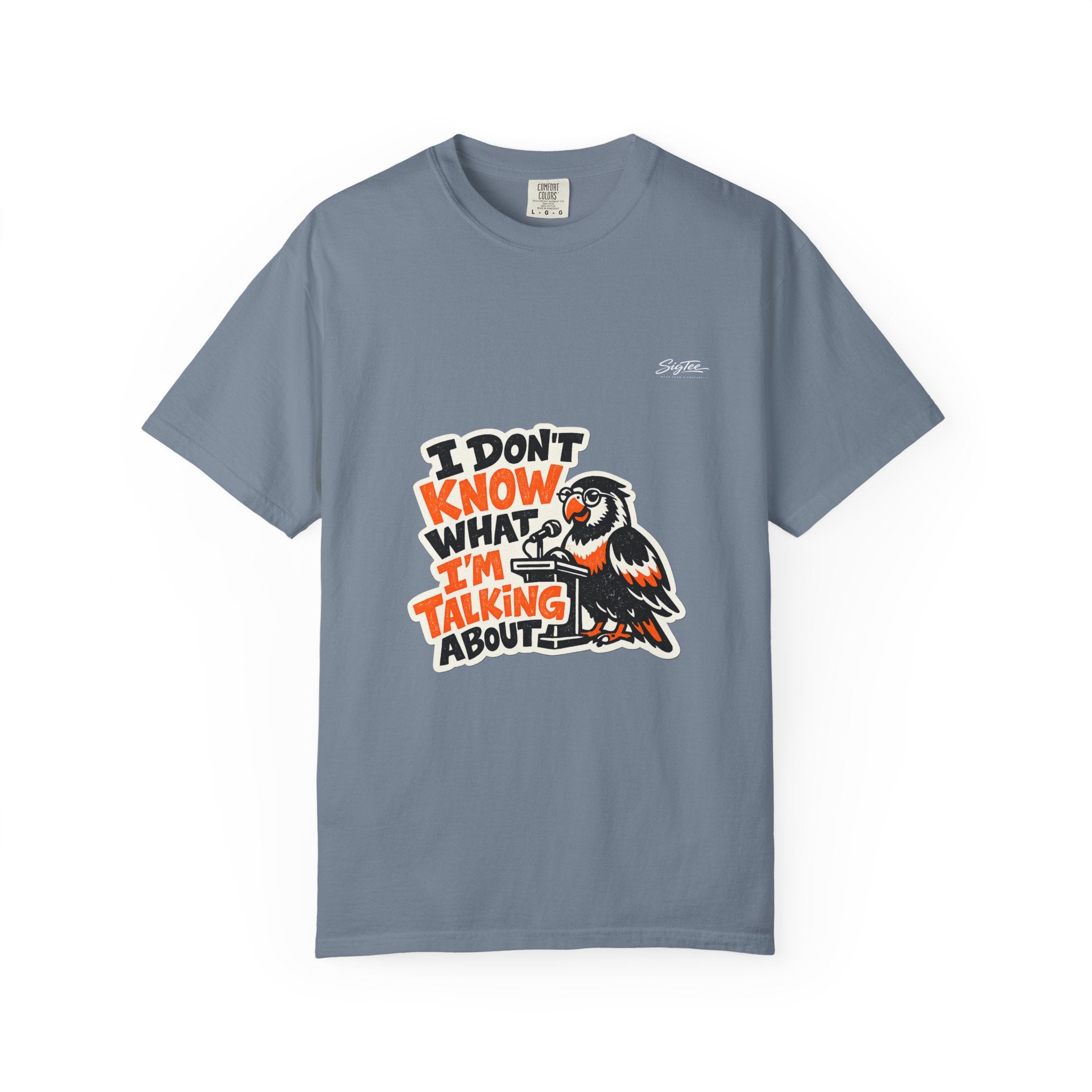 I Don't Know What I'm Talking About Parrot T-Shirt