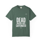 Dead Inside But Caffeinated Tee