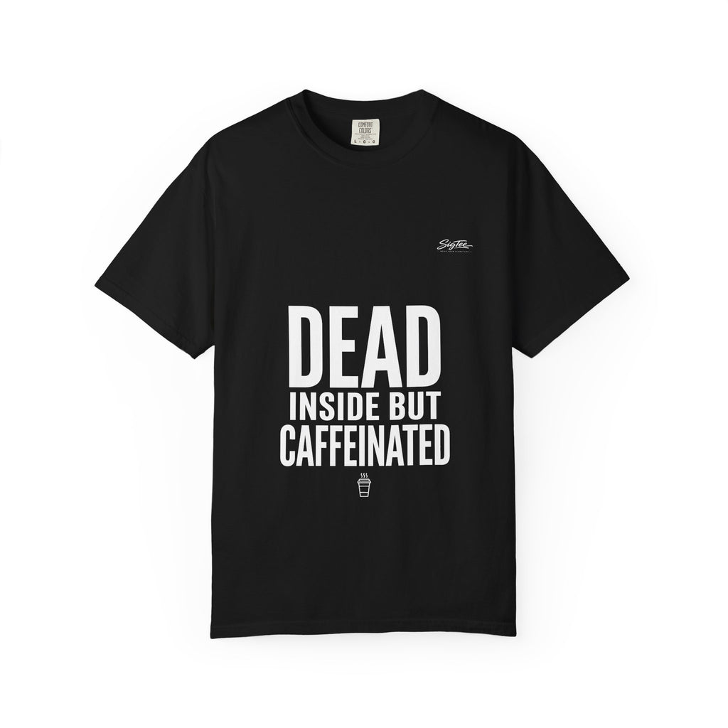 Dead Inside But Caffeinated Tee