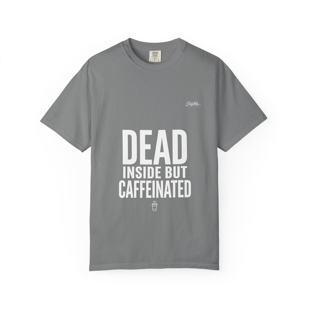 Dead Inside But Caffeinated Tee