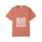 Dead Inside But Caffeinated Tee