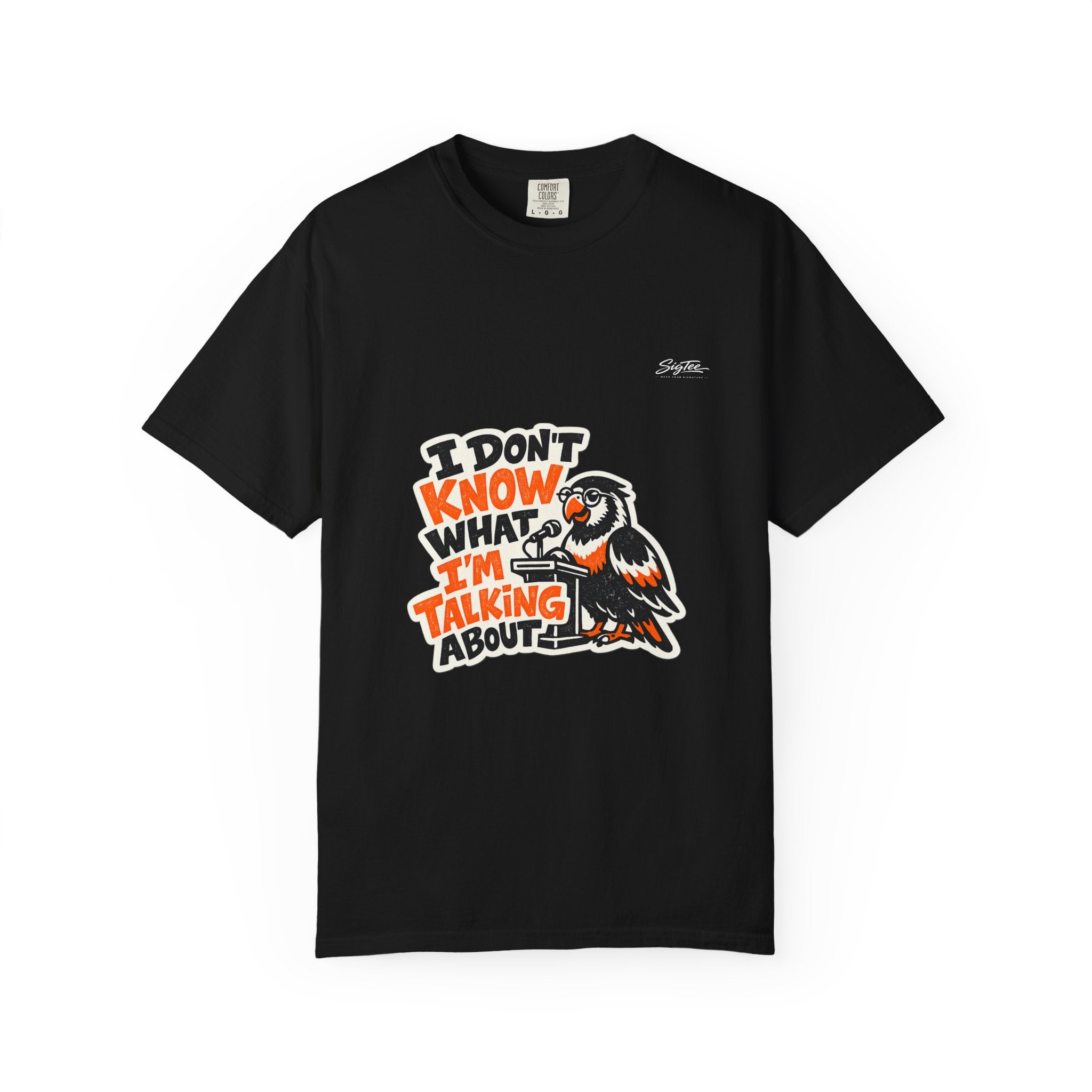 I Don't Know What I'm Talking About Parrot T-Shirt