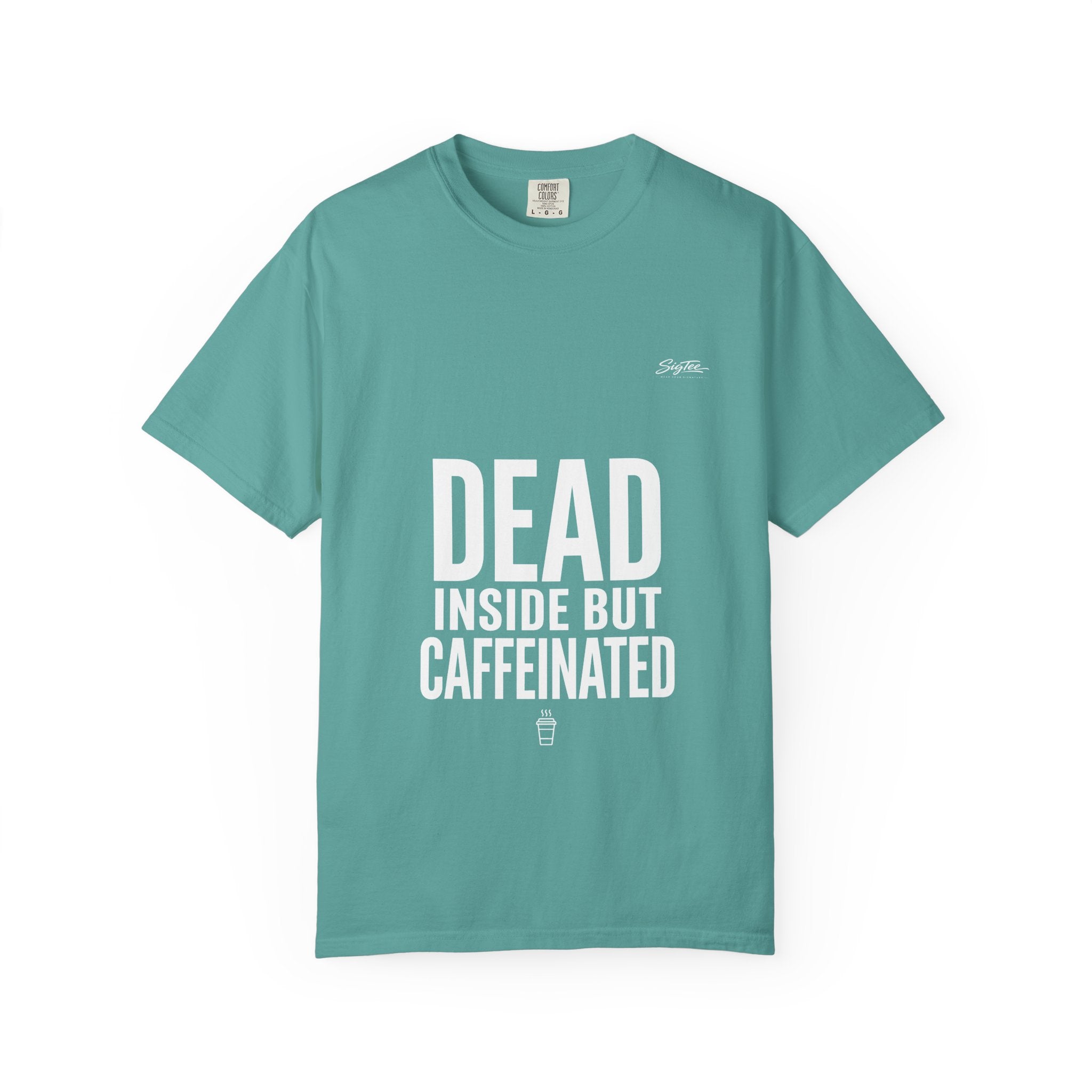 Dead Inside But Caffeinated Tee