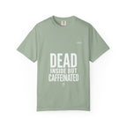 Dead Inside But Caffeinated Tee