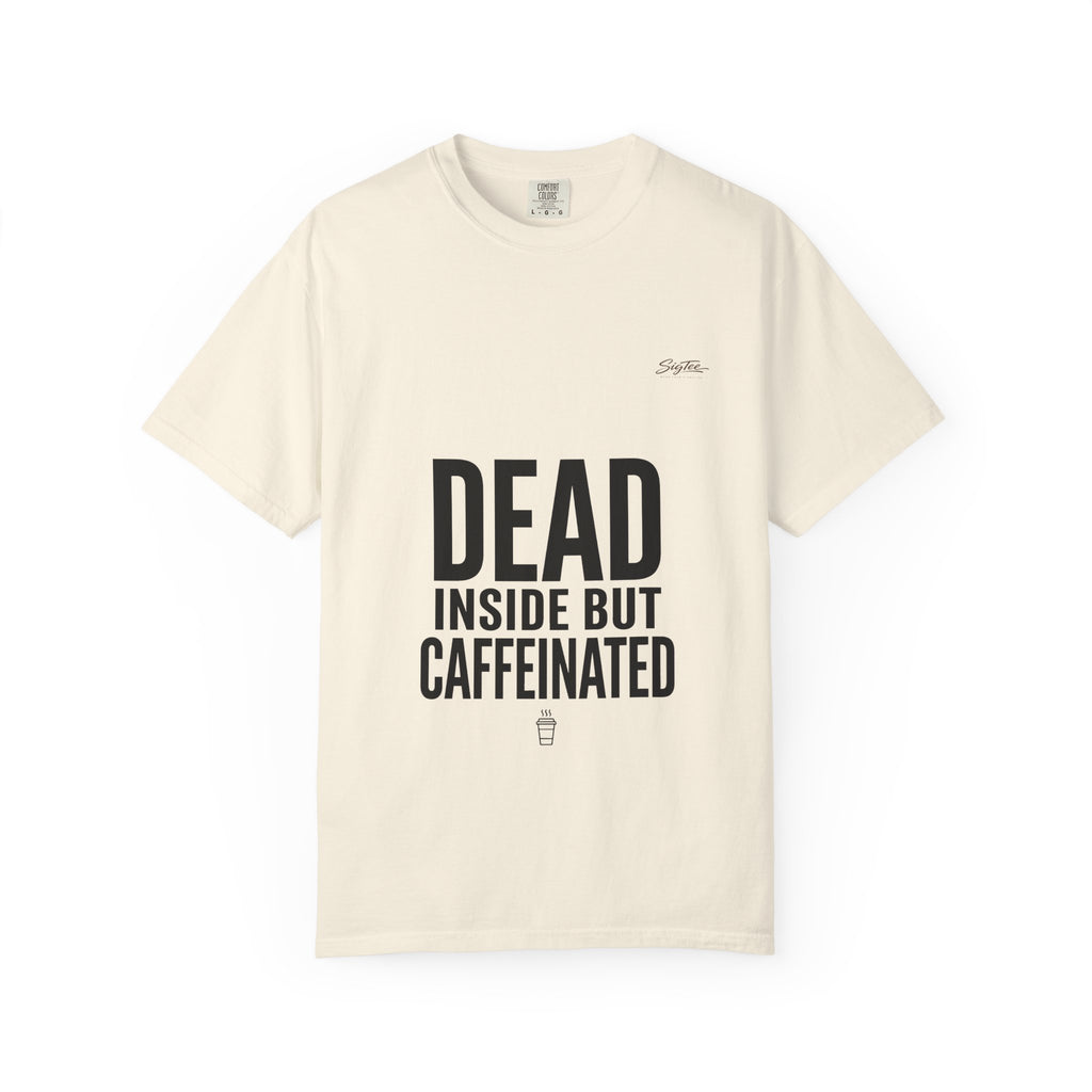 Dead Inside But Caffeinated Tee