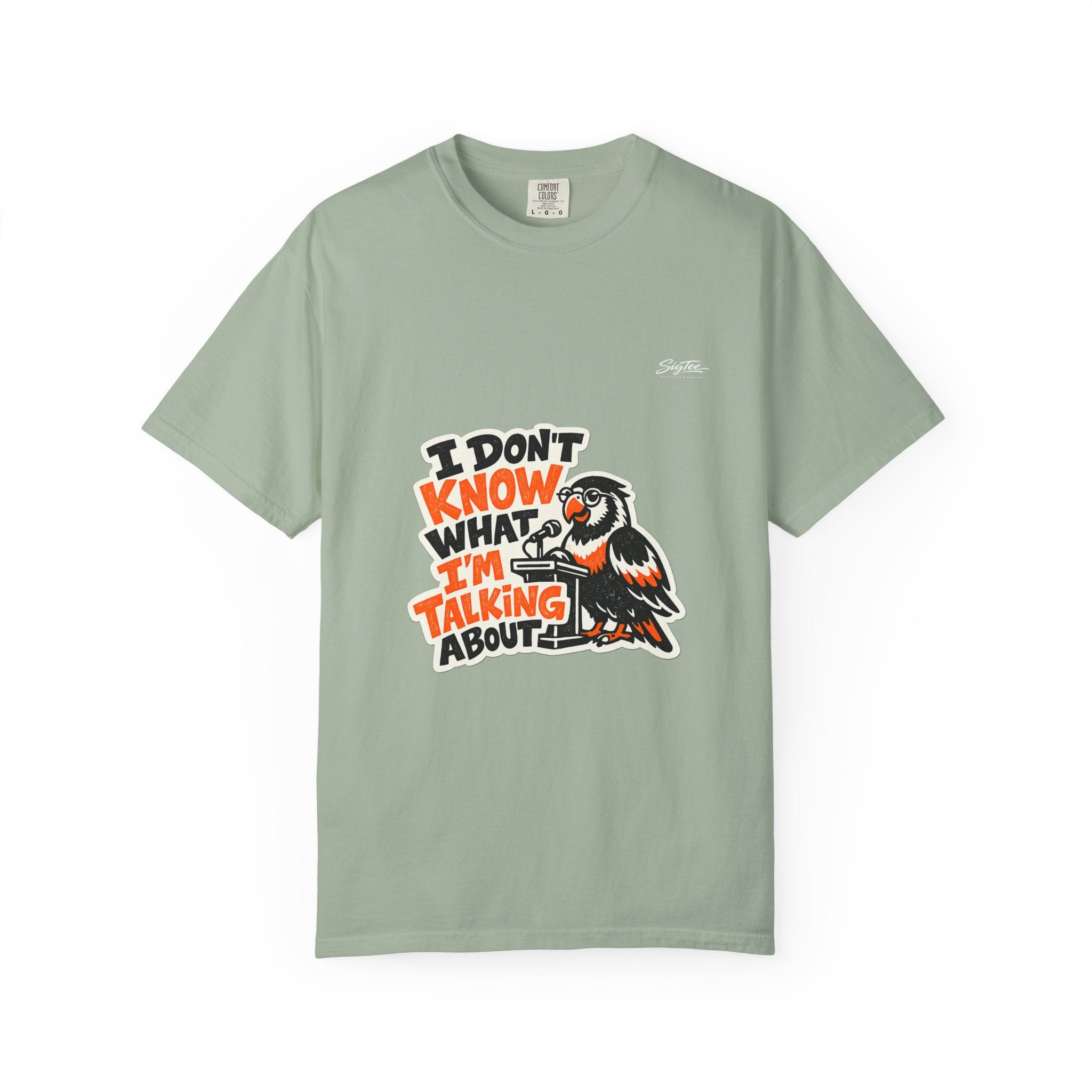 I Don't Know What I'm Talking About Parrot T-Shirt