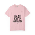 Dead Inside But Caffeinated Tee