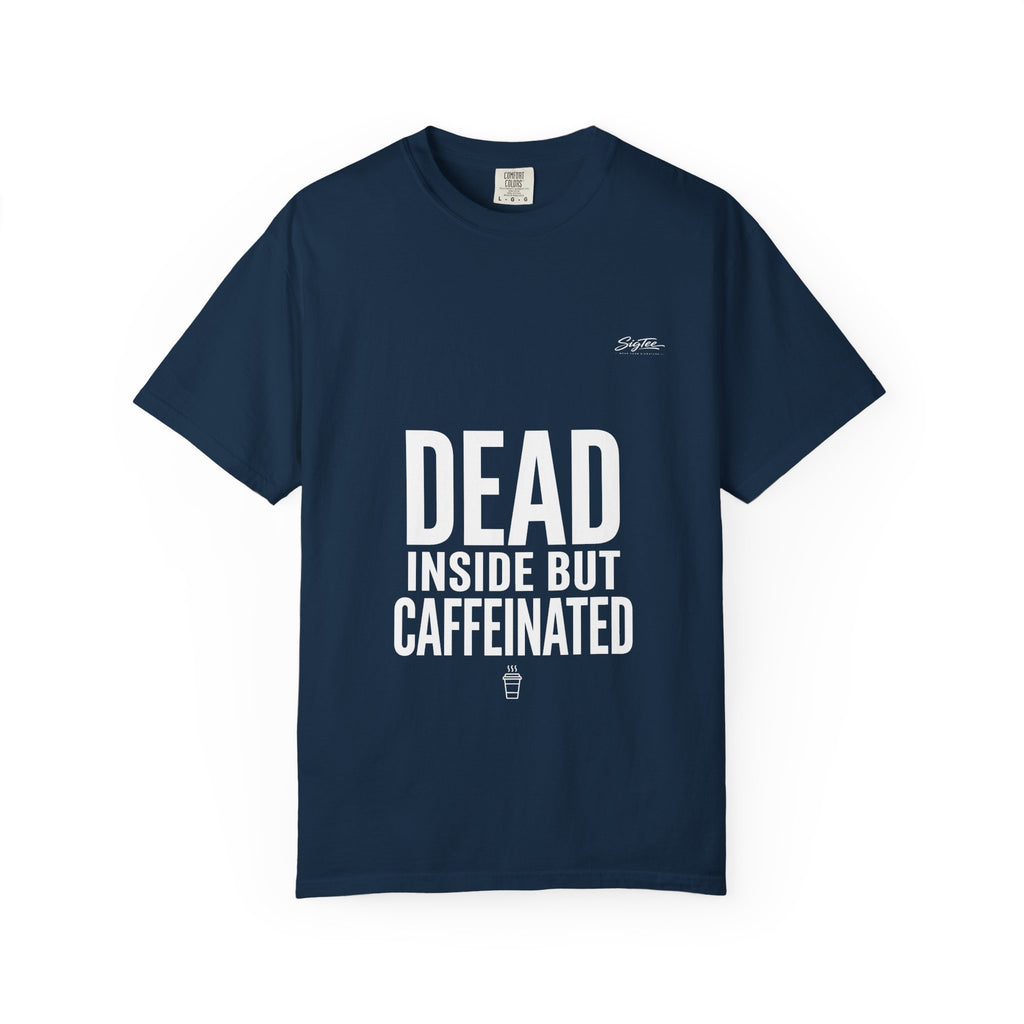 Dead Inside But Caffeinated Tee