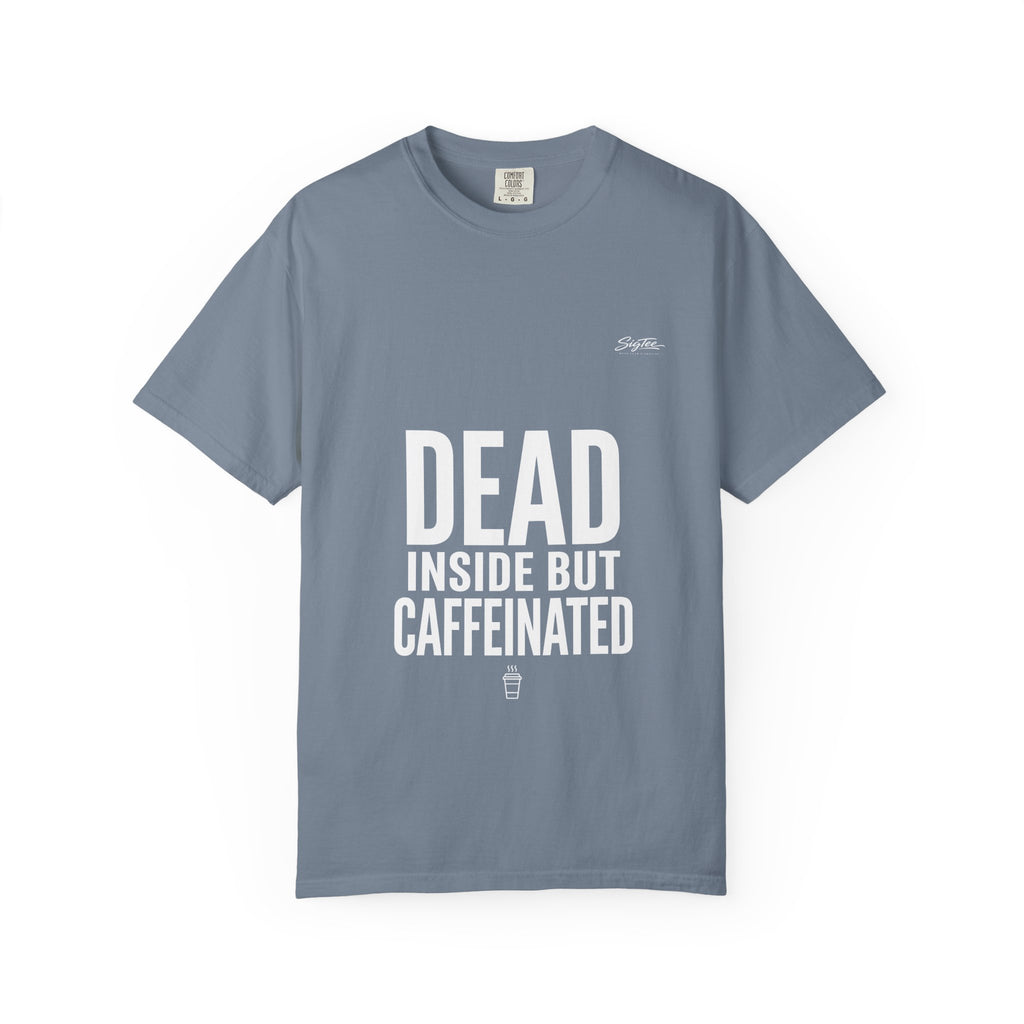 Dead Inside But Caffeinated Tee