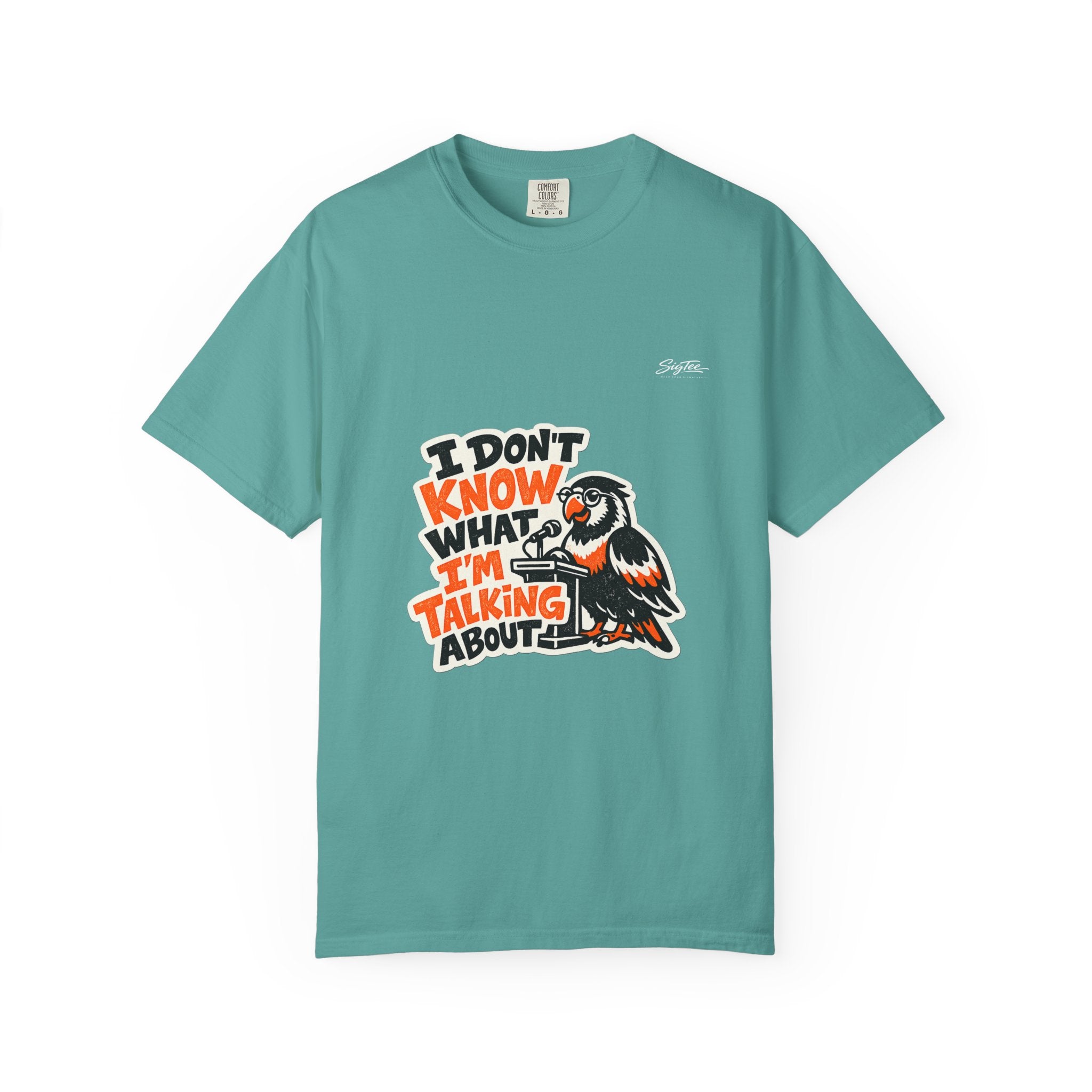 I Don't Know What I'm Talking About Parrot T-Shirt