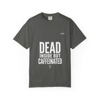 Dead Inside But Caffeinated Tee